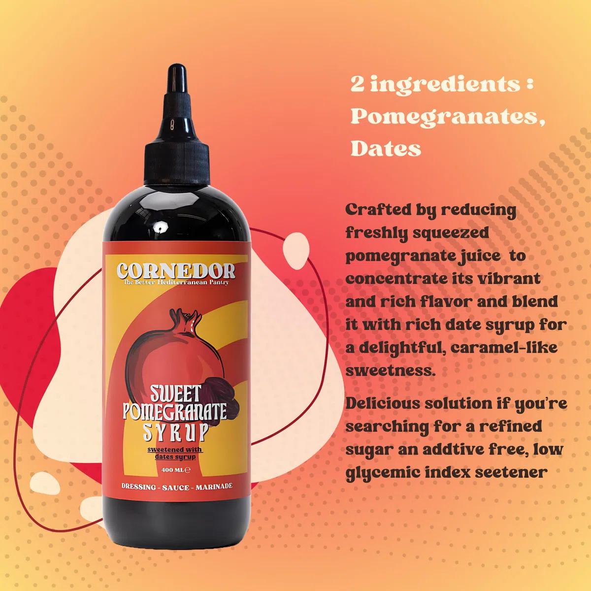 CORNEDOR - Sciroppo di melograno dolce | Mix di melograno e datteri | 400 ml | Sciroppo, condimento, salsa, marinata | Senza zuccheri aggiunti, senza additivi