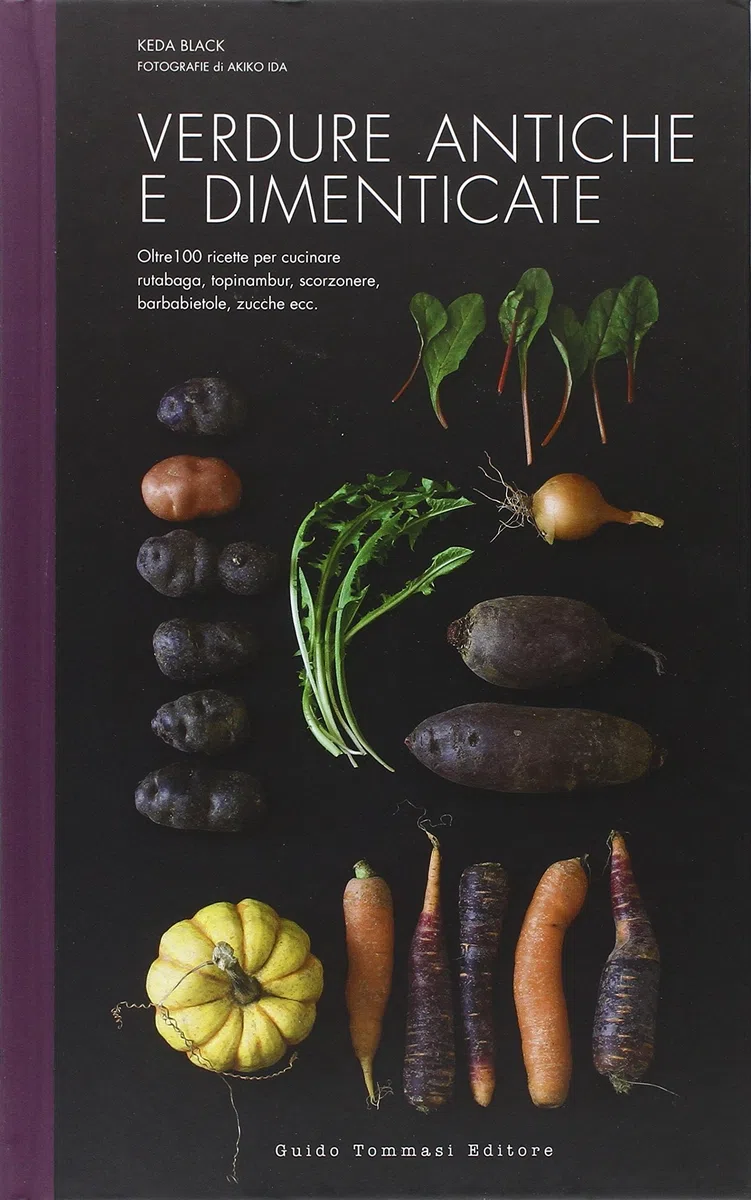 Verdure antiche e dimenticate. Ediz. illustrata